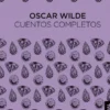 CUENTOS COMPLETOS DE OSCAR WILDE [CARTONE]