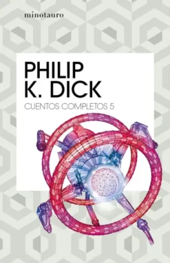 CUENTOS COMPLETOS 5 (PHILIP K. DICK) [RUSTICA]