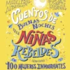 CUENTOS DE BUENAS NOCHES PARA NIÑAS REBELDES Nº03 [CARTONE]