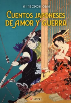 CUENTOS JAPONESES DE AMOR Y GUERRA [RUSTICA]