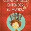 CUENTOS PARA ENTENDER EL MUNDO 2 (EDICION ILUSTRADA) [CARTONE]