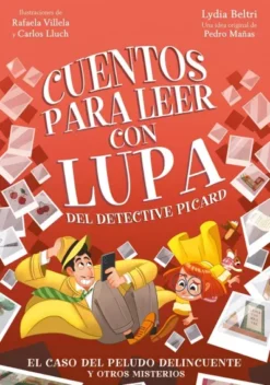 CUENTOS PARA LEER CON LUPA DEL DETECTIVE PICARD Nº2: EL CASO DEL PELUDO DELINCUENTE [CARTONE]