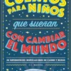 CUENTOS PARA NIÑOS QUE SUEÑAN CON CAMBIAR EL MUNDO [CARTONE]