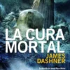 CURA MORTAL, LA (EL CORREDOR DEL LABERINTO 3) [RUSTICA]
