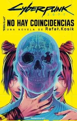 CYBERPUNK 2077: NO HAY COINCIDENCIAS (NOVELA) [RUSTICA]