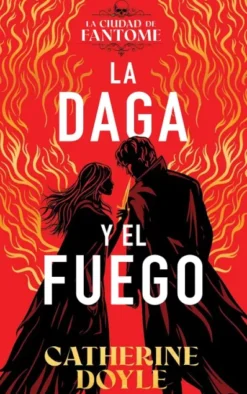DAGA Y EL FUEGO, LA (LA CIUDAD DE FANTOME 1) [RUSTICA]