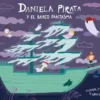 DANIELA PIRATA Y EL BARCO FANTASMA [CARTONE]