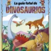 DANI Y EVAN: LA GUIA TOTAL DE DINOSAURIOS [CARTONE]