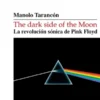 DARK SIDE OF THE MOON, THE: LA REVOLUCION SONICA DE PINK FLOYD [RUSTICA