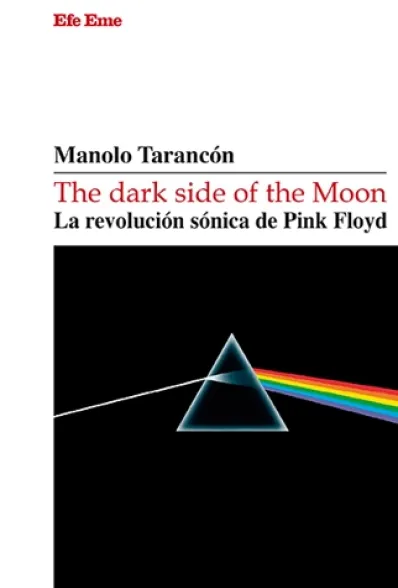 DARK SIDE OF THE MOON, THE: LA REVOLUCION SONICA DE PINK FLOYD [RUSTICA