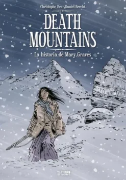 DEATH MOUNTAINS: LA HISTORIA DE MARY GRAVES [CARTONE]
