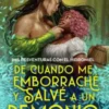 DE CUANDO ME EMBORRACHE Y SALVE A UN DEMONIO [RUSTICA]