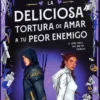 DELICIOSA TORTURA DE AMAR A TU PEOR ENEMIGO, LA (QUERIDOS ENEMIGOS 2) [CARTONE]