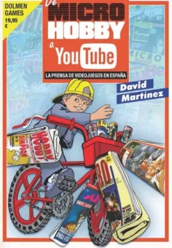 DE MICROHOBBY A YOUTUBE: PRENSA DE VIDEOJUEGOS EN ESPAÑA [RUSTICA]