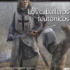 DESPERTA FERRO ANTIGUA Y MEDIEVAL Nº88: LOS CABALLEROS TEUTONICOS (REVISTA)