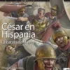 DESPERTA FERRO ANTIGUA Y MEDIEVAL Nº87: CESAR EN HISPANIA (REVISTA)