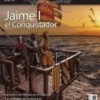 DESPERTA FERRO ANTIGUA Y MEDIEVAL Nº82: JAIME I EL CONQUISTADOR (REVISTA)