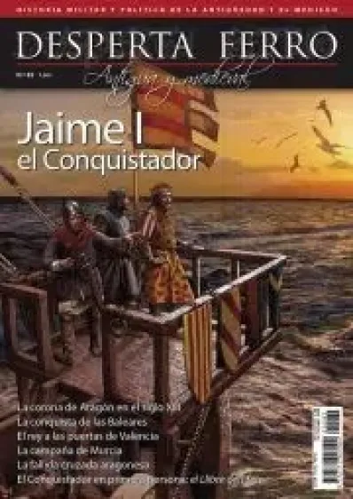 DESPERTA FERRO ANTIGUA Y MEDIEVAL Nº82: JAIME I EL CONQUISTADOR (REVISTA)