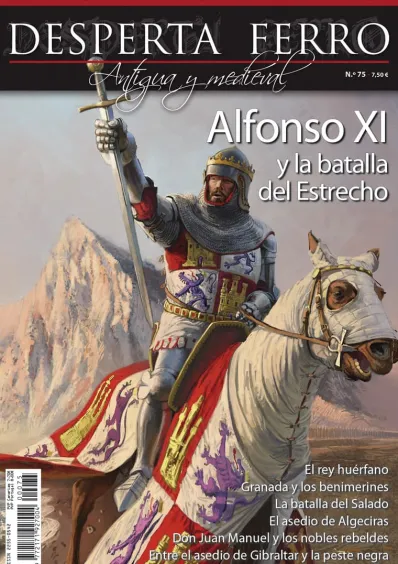 DESPERTA FERRO ANTIGUA Y MEDIEVAL Nº75: ALFONSO XI Y LA BATALLA DEL ESTRECHO (REVISTA)