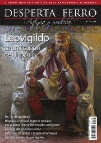 DESPERTA FERRO ANTIGUA Y MEDIEVAL Nº73: LEOVIGILDO, LA UNIFICACION DE HISPANIA (REVISTA)