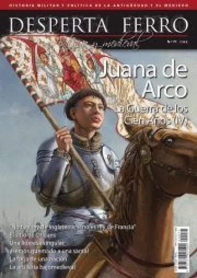 DESPERTA FERRO ANTIGUA Y MEDIEVAL Nº71: JUANA DE ARCO, LA GUERRA DE LOS 10 AÑOS (IV) (REVISTA)