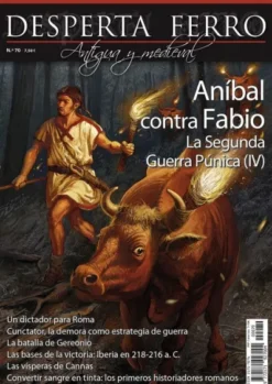 DESPERTA FERRO ANTIGUA Y MEDIEVAL Nº70: SEGUNDA GUERRA PUNICA (IV) CONTRA FABIO (REVISTA)