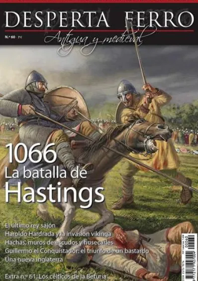 DESPERTA FERRO ANTIGUA Y MEDIEVAL Nº60: 1066 LA BATALLA DE HASTINGS (REVISTA)