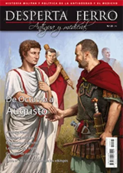 DESPERTA FERRO ANTIGUA Y MEDIEVAL Nº25: DE OCTAVIO A AUGUSTO (REVISTA)