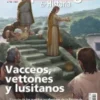 DESPERTA FERRO ARQUEOLOGIA E HISTORIA Nº55: VACCEOS, VETTONES Y LUSITANOS [REVISTA]