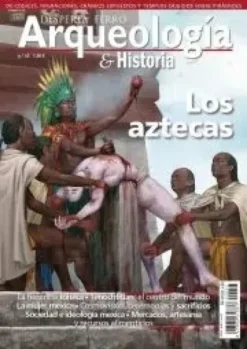 DESPERTA FERRO ARQUEOLOGIA E HISTORIA Nº53: LOS AZTECAS [REVISTA]