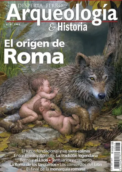 DESPERTA FERRO ARQUEOLOGIA E HISTORIA Nº47: EL ORIGEN DE ROMA (REVISTA)