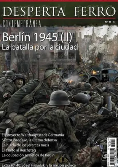 DESPERTA FERRO CONTEMPORANEA Nº39: BERLIN 1945 (II) LA OFENSIVA SOVIETICA (REVISTA)