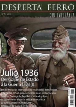 DESPERTA FERRO CONTEMPORANEA Nº75: JULIO 1936. DEL GOLPE DE ESTADO A LA GUERRA CIVIL (I) (REVISTA)