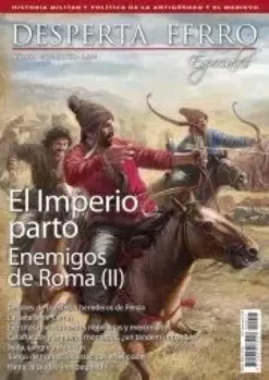 DESPERTA FERRO ESPECIAL 41: EL IMPERIO PARTO, ENEMIGOS DE ROMA (II) (REVISTA)