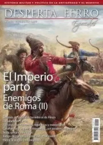 DESPERTA FERRO ESPECIAL 41: EL IMPERIO PARTO, ENEMIGOS DE ROMA (II) (REVISTA)