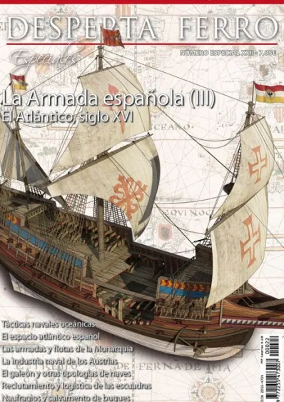 DESPERTA FERRO ESPECIAL 22: LA ARMADA ESPAÑOLA (III) EL ATLANTICO SIGLO XVI (REVISTA)