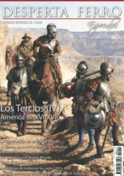 DESPERTA FERRO ESPECIAL 11: LOS TERCIOS (IV) AMERICA SS. XVI-XVII (REVISTA)