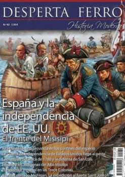 DESPERTA FERRO HISTORIA MODERNA Nº82: ESPAÑA Y LA INDEPENDENCIA DE EE.UU. (REVISTA)