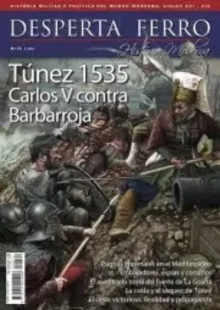 DESPERTA FERRO HISTORIA MODERNA Nº74: TUNEZ 1535 CARLOS V CONTRA BARBARROJA [REVISTA]