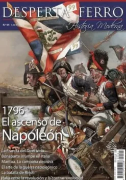 DESPERTA FERRO HISTORIA MODERNA Nº64: 1796 EL ASCENSO DE NAPOLEON [REVISTA]