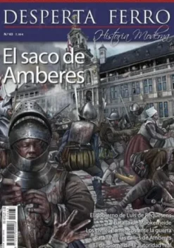 DESPERTA FERRO HISTORIA MODERNA Nº63: EL SACO DE AMBERES (REVISTA)