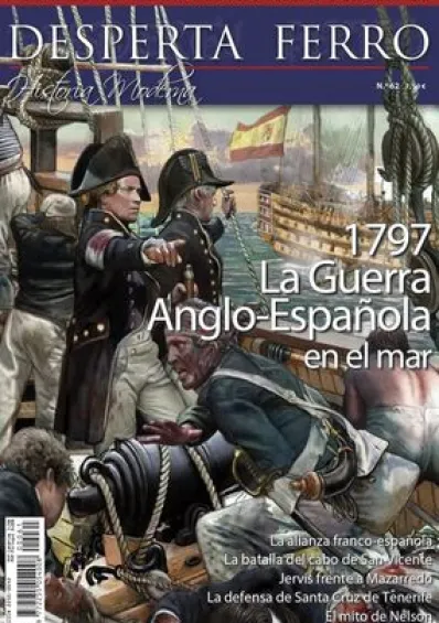 DESPERTA FERRO HISTORIA MODERNA Nº62: 1797 LA GUERRA ANGLO-ESPAÑOLA EN EL MAR (REVISTA)