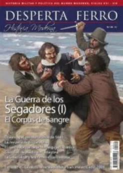 DESPERTA FERRO HISTORIA MODERNA Nº44: LA GUERRA DE LOS SEGADORES (I) EL CORPUS DE S. (REVISTA)