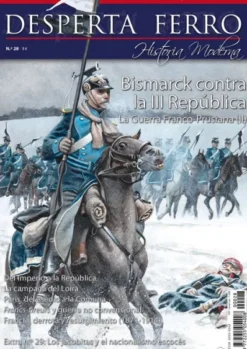 DESPERTA FERRO HISTORIA MODERNA Nº28: BISMARCK CONTRA LA III REPUBLICA (REVISTA)