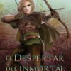 DESPERTAR DEL INMORTAL, EL (EL SENDERO DEL GUARDABOSQUES, LIBRO 15) [CARTONE]