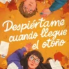 DESPIERTAME CUANDO LLEGUE EL OTOÑO [RUSTICA]