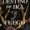 DESTINO DE IRA Y FUEGO, UN (SAGA DESTINO Y FUEGO 1) [RUSTICA]