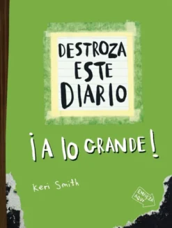 DESTROZA ESTE DIARIO ¡A LO GRANDE! (VERDE FLUOR) [RUSTICA]