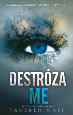 DESTROZAME (SHATTER ME 1) [RUSTICA]