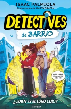 DETECTIVES DE BARRIO Nº01: ¿QUIEN ES EL LORO CULO? [CARTONE]